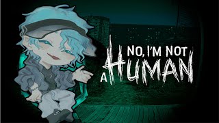 私は人間ではありません。【No I'm not a Human】