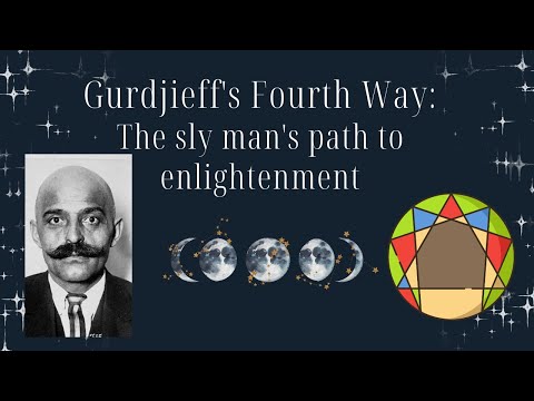 Gurdjieff's Fourth Way - an overview on the sly man's path to enlightenment