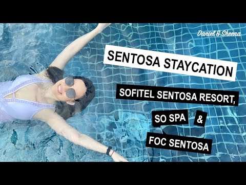 SENTOSA STAYCATION • Sofitel, So Spa, FOC Sentosa