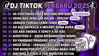 Download lagu DJ TIKTOK TERBARU 2025-🎵DJ SA CERITAKAN PADA BINTANG BINTANG🎵DJ SEDIA AKU SEBELUM HUJAN - IDGITAF mp3
