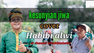 Download lagu kesunyian jiwa |cover Habibi Alwi ~ full lirik lagu asmidar darwis mp3