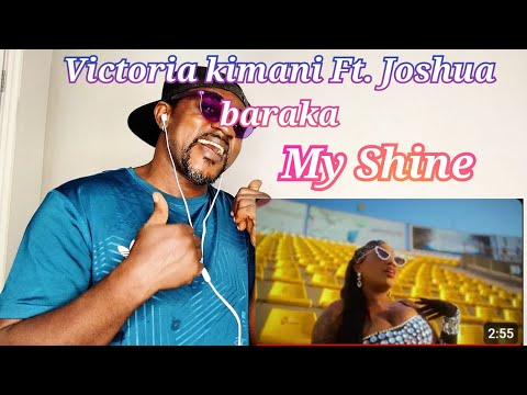 Victoria Kimani ft. Joshua Baraka - MY SHINE (Official Music Video) REACTION