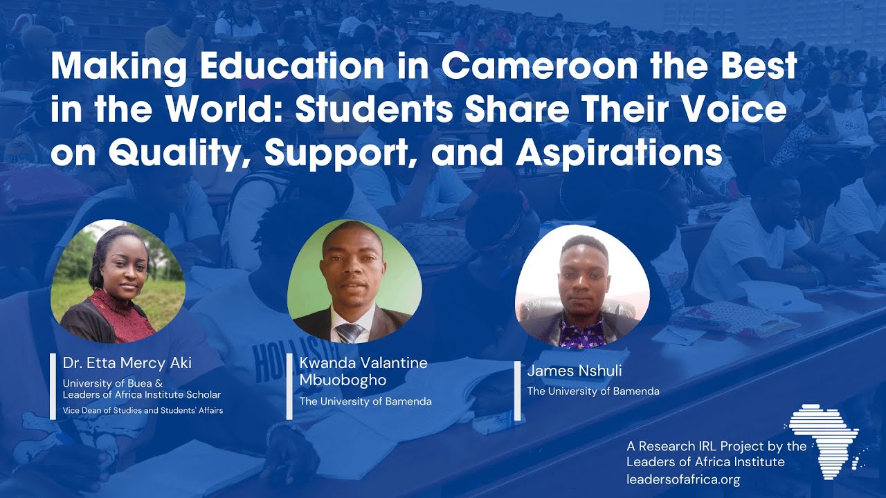 Making Education in Cameroon the Best in the World: Students Share Their Voice | LoA Presents