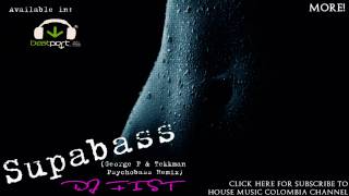 Suppabass - Dj Fist (George F & Tekkman Psychobass Remix) // 2010 // House Music