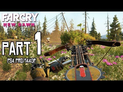 FAR CRY: NEW DAWN Walkthrough PART 1 (PS4 Pro) Early Gameplay @ 1440p ᴴᴰ ✔