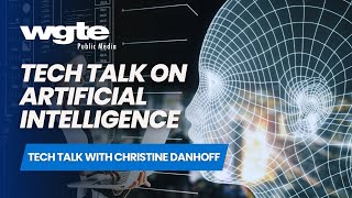 Tech Talk - AI with Christine Danhoff