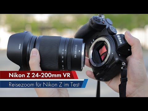 Nikon Z 24-200 mm f/4-6.3 VR | Reisezoom für Nikon Z im Test [Deutsch]