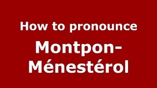 How to pronounce Montpon-Ménestérol