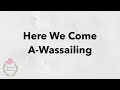 Here We Come A-Wassailing: Christmas Carol with Lyrics | Hymn with Lyrics | Dementia friendly