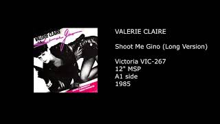 VALERIE CLAIRE - Shoot Me Gino (Long Version) - 1985