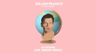 Dillon Francis ft. Will Heard - Anywhere (Jan Herdin Remix)