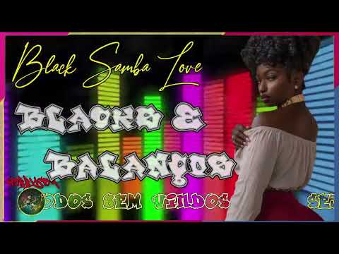 BLACK SAMBA LOVE - BORA DESCONTRAIR