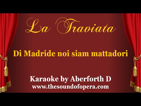 LA TRAVIATA KARAOKE 24 - Di Madride noi siam mattadori (Chorus of Matadors) | Aberforth D