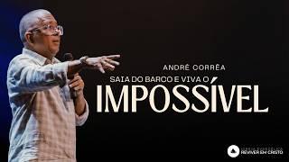 Mensagem com André Corrêa - Saia do Barco e Viva o Impossível