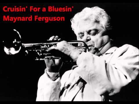 Maynard Ferguson - Cruisin' For a Bluesin' LIVE