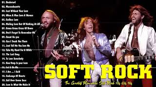 Soft Rock - Most Popular Romantic Soft Rock 70s 80s 90s - Lionel Richie, Bee Gees, Air Supply, Lobo