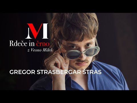Rdeče in črno z Vesno Milek: Gregor Strasbergar Štras