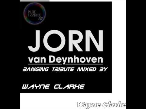 Jorn Van Deynhoven Banging Tribute Mixed By Wayne Clarke with download link