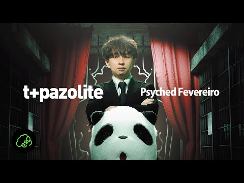 t+pazolite - Psyched Fevereiro