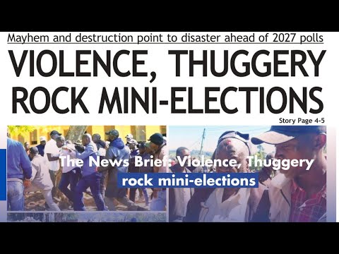 The News Brief: Violence, Thuggery rock mini-elections