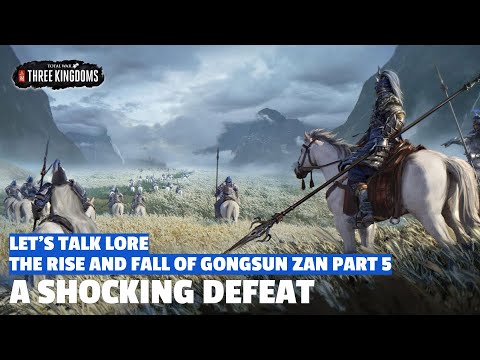 A Shocking Defeat | The Rise and Fall of Gongsun Zan Let's Talk Lore E05
