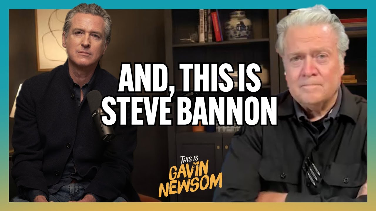 And, This is Steve Bannon | This is Gavin Newsom