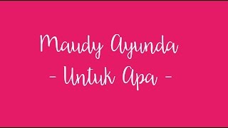 Lirik Lagu Maudy Ayunda Untuk Apa