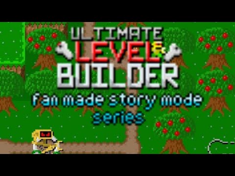 ultimate level builder fan made story mode: the beginning (world 1 - 90% playthrough) (v1.5.0-C)