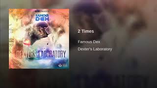 Famous Dex - 2 times [audio]