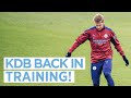FIRST TEAM TRAINING | KDB IS BACK
