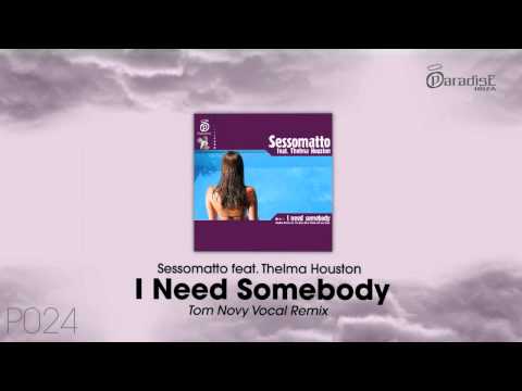 Sessomatto feat. Thelma Houston - I Need Somebody (Tom Novy's Vocal Mix)