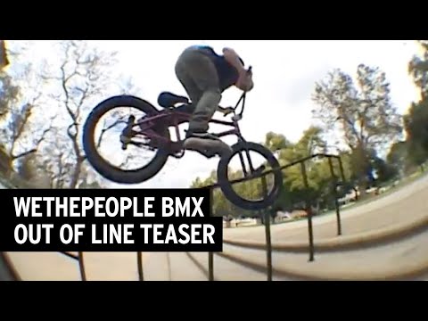 Wethepeople BMX – "Out Of Line" Teaser