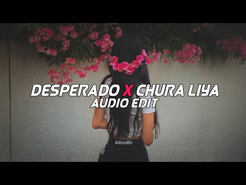 Desperado × Chura Liya - Raghav ft. Tesher『Audio Edit』