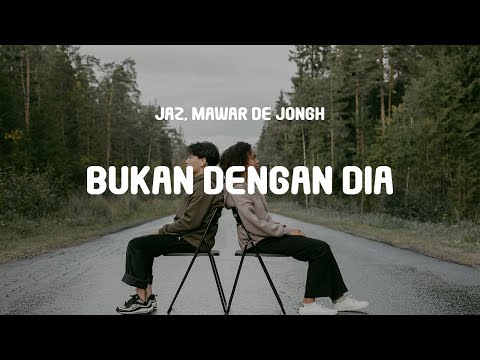 Jaz, Mawar de Jongh - Bukan Dengan Dia (Lyrics)