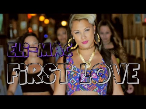 Eli-Mac - "First Love" (Official Music Video)