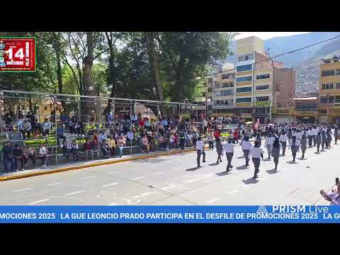 PARTICIPACIÓN DE LA GUE LEONCIO PRADO EN EL DESFILE DE PROMOCIONES 2025