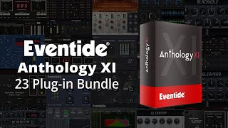 Video thumbnail for Anthology XI Plug-in Bundle from Eventide by Eventide Audio