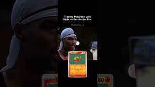Trading with my hood homies be like.. #pokemoncards #funny #memes