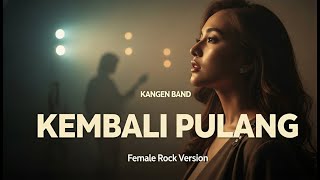 Download lagu KANGEN BAND – Kembali Pulang | Cover Female Rock Version by Rock Srikandi  mp3
