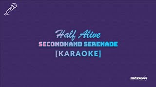 Half Alive - Secondhand Serenade - KARAOKE