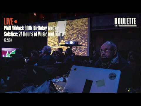 Phill Niblock 90th Birthday Winter Solstice: 24 Hours of Music and Film