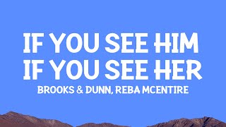 @BrooksandDunn, @RebaMcEntire - If You See Him/If You See Her (Lyrics)