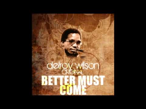 Delroy Wilson - Better Must Come