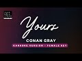 Yours - Conan Gray (FEMALE Key Karaoke) - Piano Instrumental Cover with Lyrics