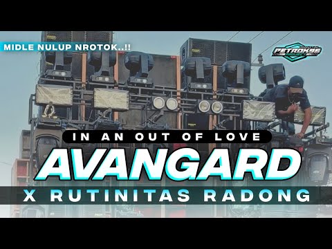 DJ IN AN OUT OF LOVE X RUTINITAS RADONG PARTY MIDLE NROTOK FULL BASS