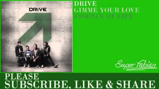 Drive - Gimme Your Love