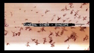 FUNERAL DINER - SYNCOPE (fan vid)