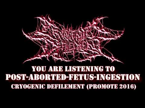 Cryogenic Defilement--Post Aborted Fetus Ingestion (Promo 2016) (ft. Randy Leung)