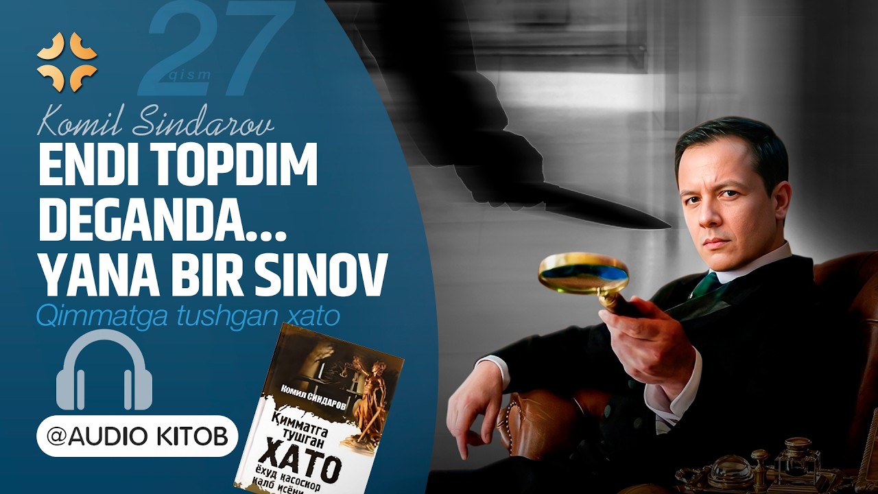 Tergovchi |"QIMMATGA TUSHGAN XATO" 27-qism | KOMIL SINDAROV| Audiokitob