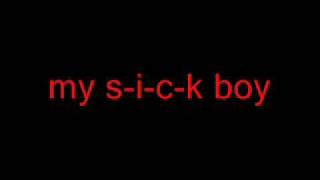 Kill hannah Sick Boy Lyrics